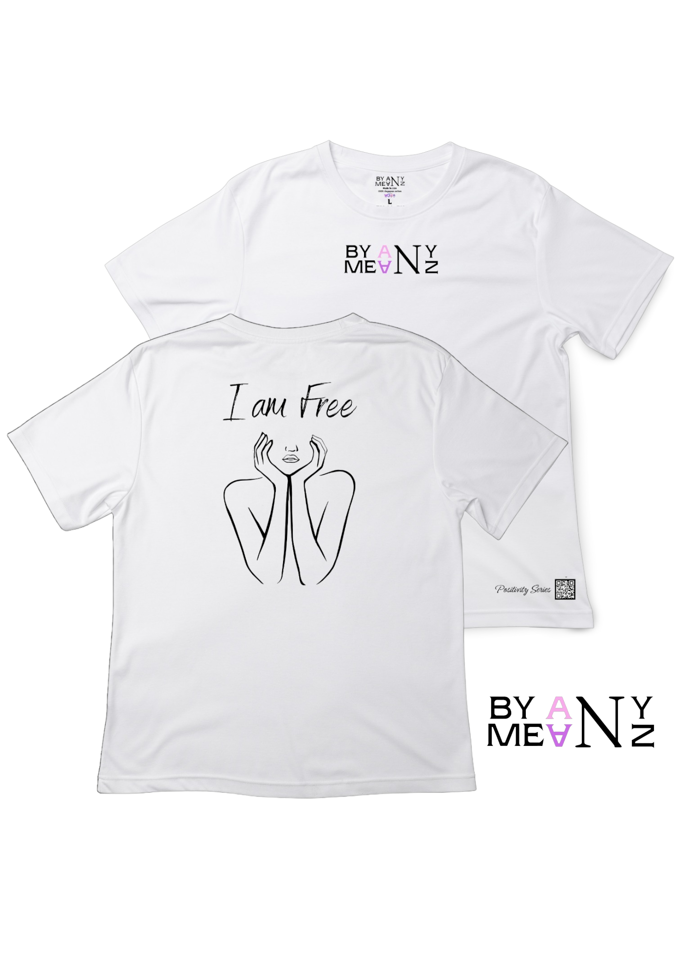 By Any Meanz I am Free White T shirt ByAnyMeanz